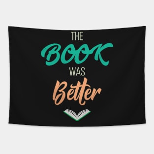 The Book Was Better Funny Literary Tapestry