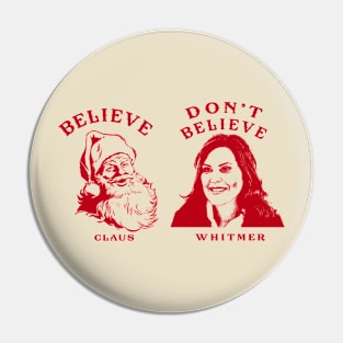 Believe Santa Don't Believe Whitmer Pin