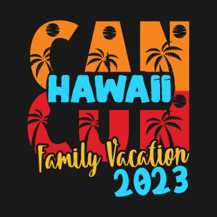 Cancun 2023 Hawaii Summer Family Couple Matching Holiday T-Shirt