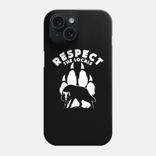 Respect The Locals - Wolf Lovers Quote Phone Case