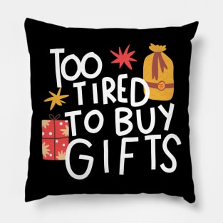 I don't want to buy gifts Pillow