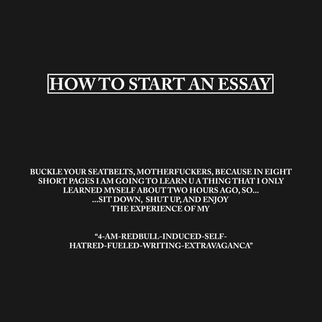 How to start an essay by TShirtNation