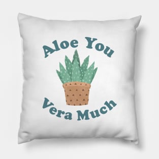 Aloe You Vera Much - Funny Plant Pun Pillow