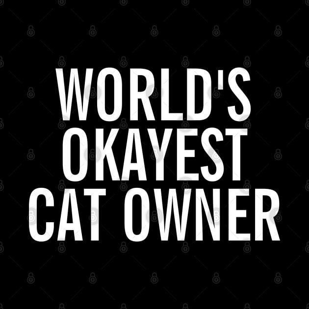 World's Okayest Cat Owner by SpHu24