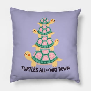 Turtles all the way down Pillow