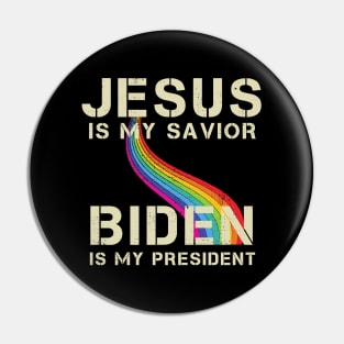 Biden is My President  Jesus Is My Savior Biden Is My President Election 2020 Pin