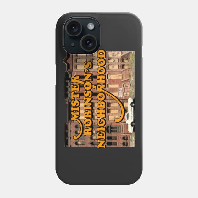 Mister Robinson's Neighborhood Phone Case by darklordpug