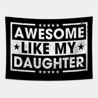 Awesome Like My Daughter Retro Funny Sayings Father Tapestry