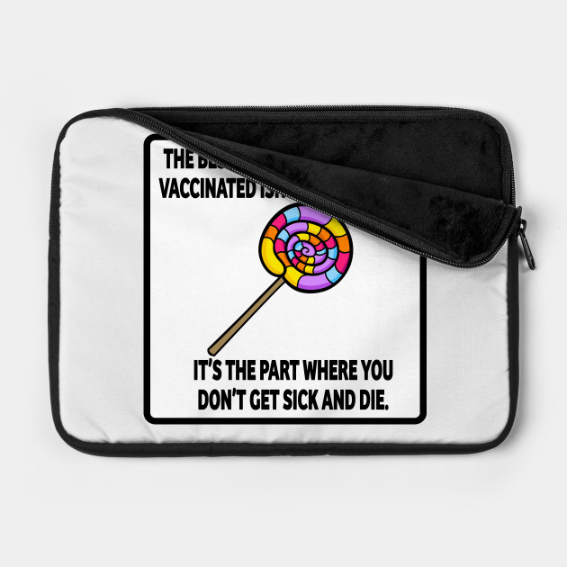 The Best Part About Getting Vaccinated Isn't The Lollipop - Funny Shot Gift
