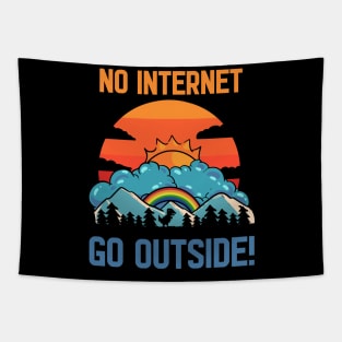 No Internet Go Outside - For Campers Tapestry