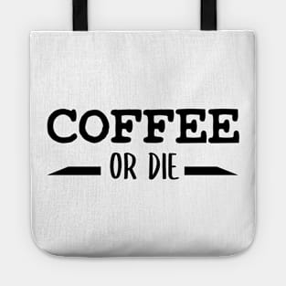 Coffee or Die shirt - Skull shirt - coffee shirt - funny shirt - boyfriend gift - yoga shirt - punk shirt - skeleton shirt - coffee or Death Tote