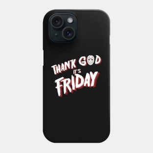 Thank God its Friday the 13th Phone Case