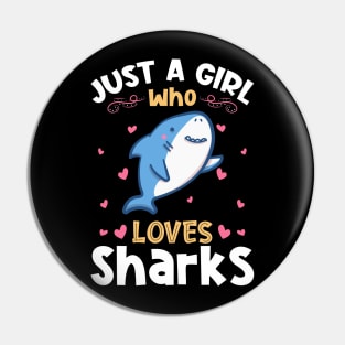 Shark Lover Just a Girl who Loves Sharks Pin