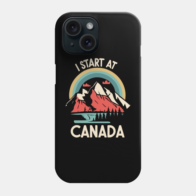 I start at Canada Phone Case by InspiredByTheMagic