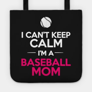 I Can’t Keep Calm I’m A Baseball Mom Tote