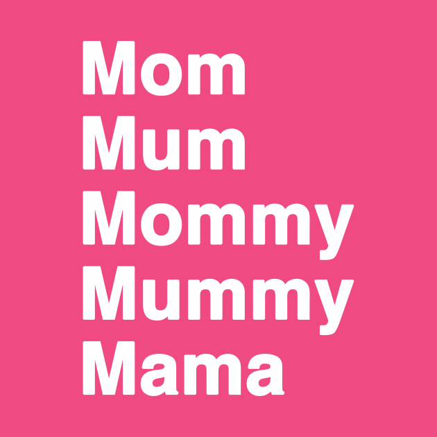 Call Me By Any Name, I'm Super Mom Mama Mommy Mum by We Love Pop Culture