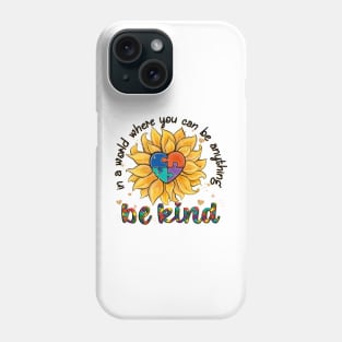 Autism Sunflower Be Kind Phone Case