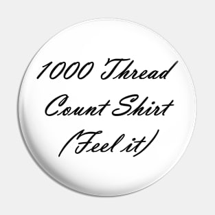 1000 Thread Count Shirt Pin