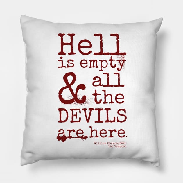 Shakespeare Quote, The Tempest, Devils Are Here Pillow by brodyquixote