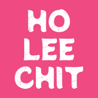 Ho Lee Chit Cute T-Shirt