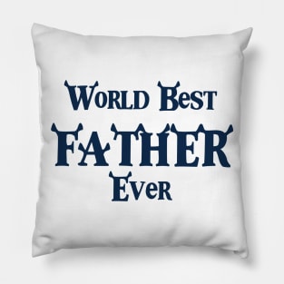 World best father ever Pillow