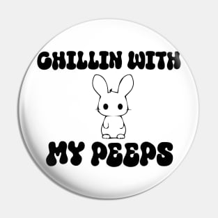 Chillin with My Peeps Happy Easter Women Bunny Chillin with My Peeps Pin