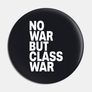 No war but class war Pin