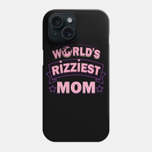 World's Rizziest Best Mom Gift For Mother's Day Phone Case