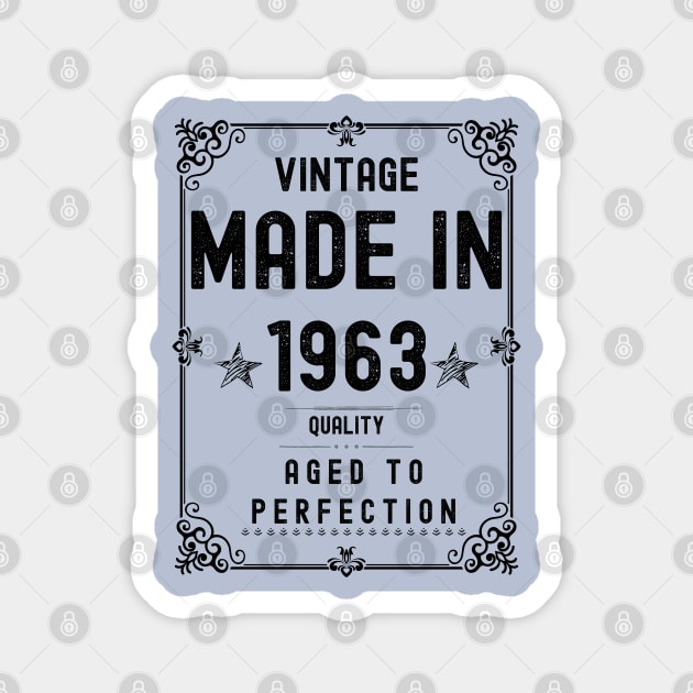 Vintage Made in 1963 Quality Aged to Perfection Magnet by Xtian Dela ✅