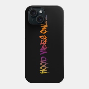 Hood Vibes Only Phone Case