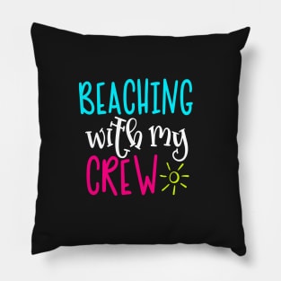 Beaching With My Crew Pillow