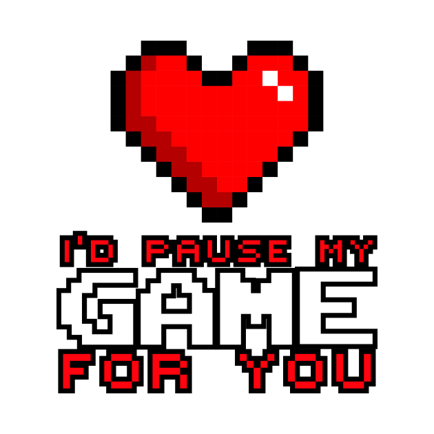 I Paused My Game For You | Happy valentines day by johnii1422