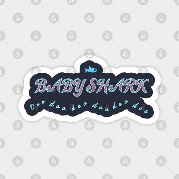 Baby Shark doo doo doo doo doo doo Magnet by Dpe1974