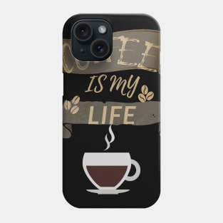 Coffee Is My Life Phone Case