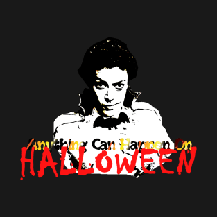 Anything Can Happen on Halloween! T-Shirt