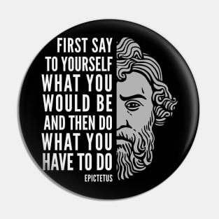 Epictetus Quote: Do What You Have To Do Pin