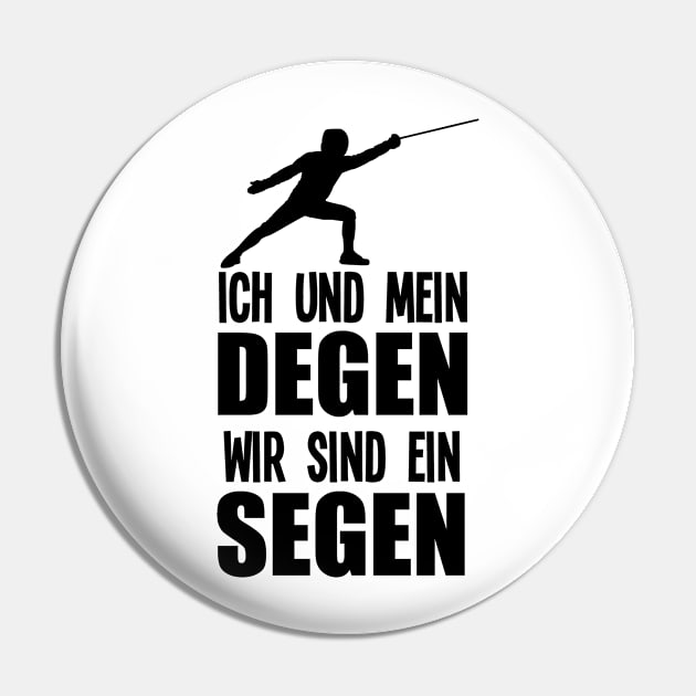 Ich und mein Degen - wir sind ein Segen Pin by emyzingdesignz