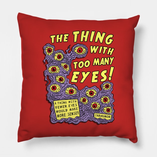 Too Many Eyes Pillow by jarhumor