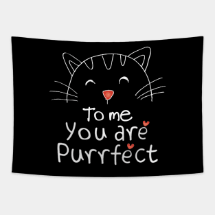 TO ME YOU ARE PURRFECT Tapestry