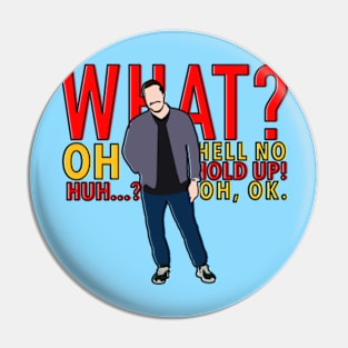 Impractical Jokers - Sal Vulcano - What? Oh Hell No! Pin