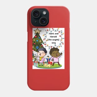 Hark and Harold the angels sing. Phone Case
