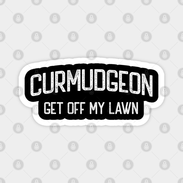 Curmudgeon Get Off My Lawn Magnet by TGKelly