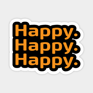 Happy Happy Happy Magnet