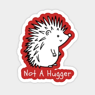 Not A Hugger Magnet