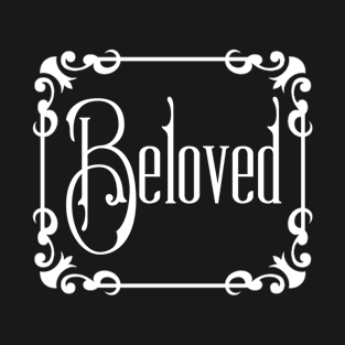 Beloved in Funeral Script T-Shirt