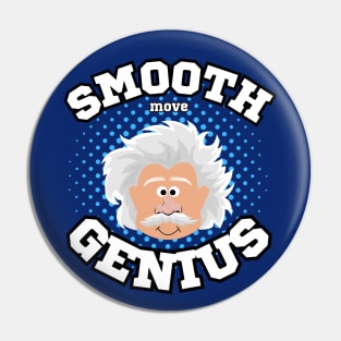 Funny sarcastic smooth move genius Einstein education humor Frit-Tees Pin