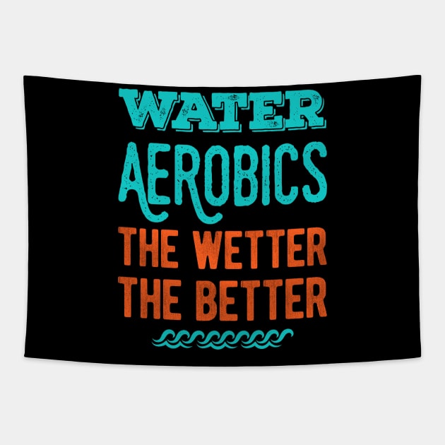 Funny Water Aerobics Gifts Tapestry by Crea8Expressions