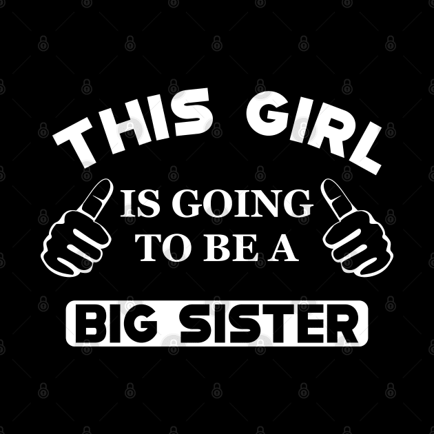 Big Sister - This girl is going to be a big sister by KC Happy Shop