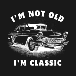 I'm Not Old I'm Classic Funny Car Graphic T-Shirt