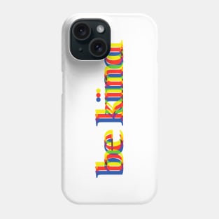 Be Kind colorful Phone Case